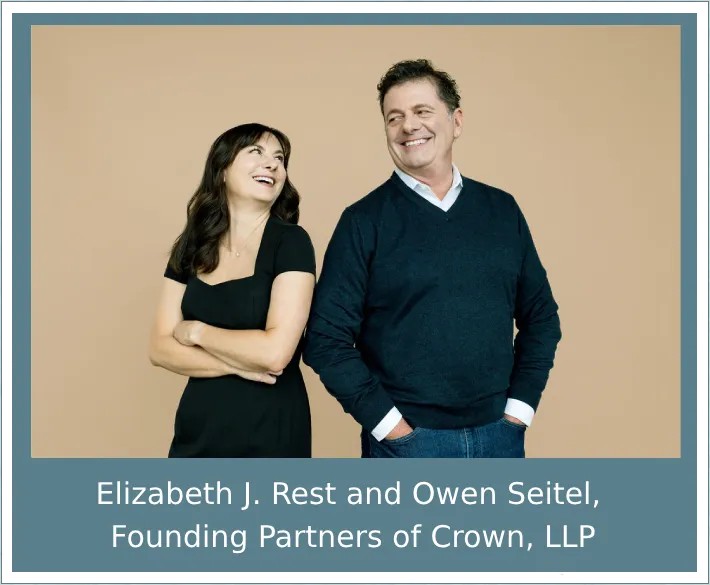 Elizabeth J. Rest and Owen Seitel, Founding Partners of Crown, LLP